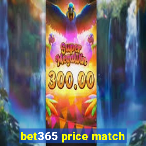 bet365 price match