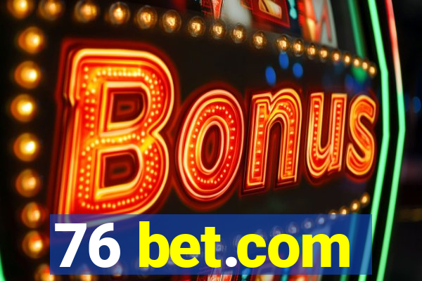 76 bet.com