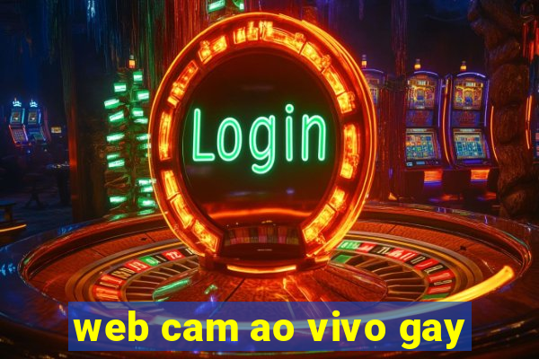 web cam ao vivo gay