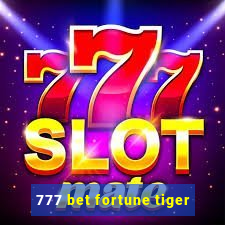 777 bet fortune tiger