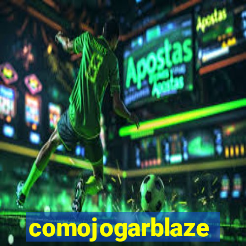 comojogarblaze