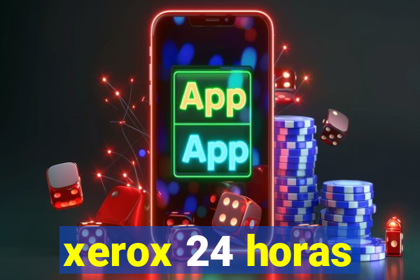 xerox 24 horas