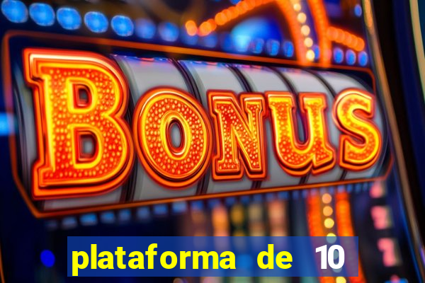 plataforma de 10 reais bet