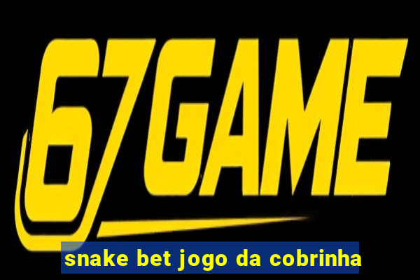 snake bet jogo da cobrinha