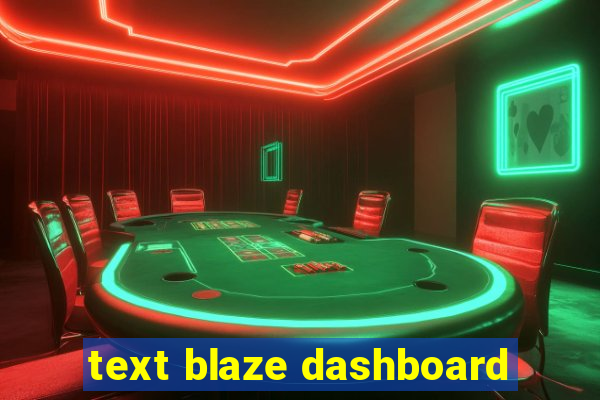 text blaze dashboard