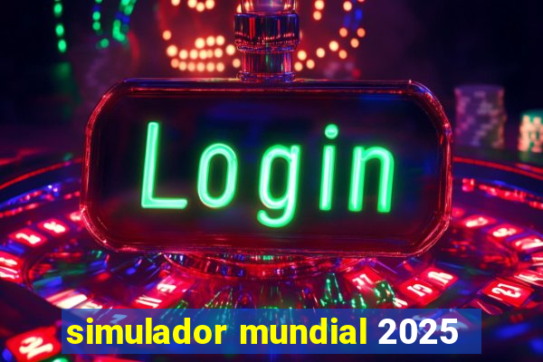 simulador mundial 2025