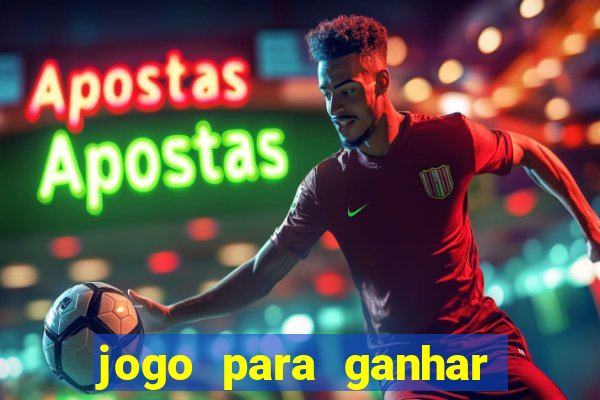 jogo para ganhar dinheiro de verdade sem depositar nada