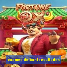 exames delboni resultados