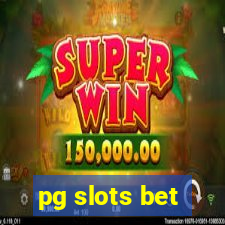 pg slots bet