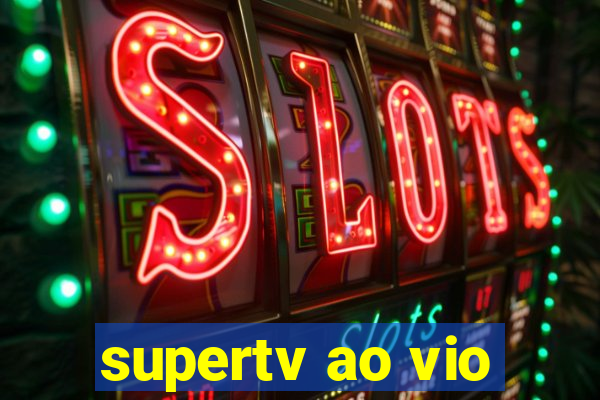 supertv ao vio