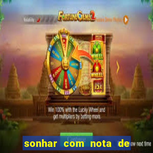 sonhar com nota de 100 reais jogo do bicho