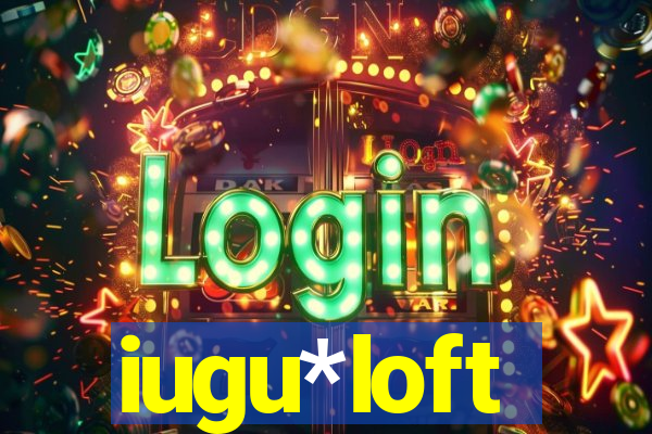 iugu*loft